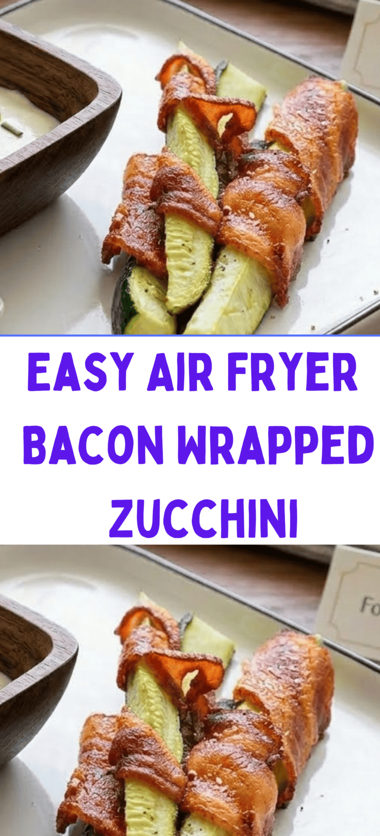 Easy Air Fryer Bacon Wrapped Zucchini