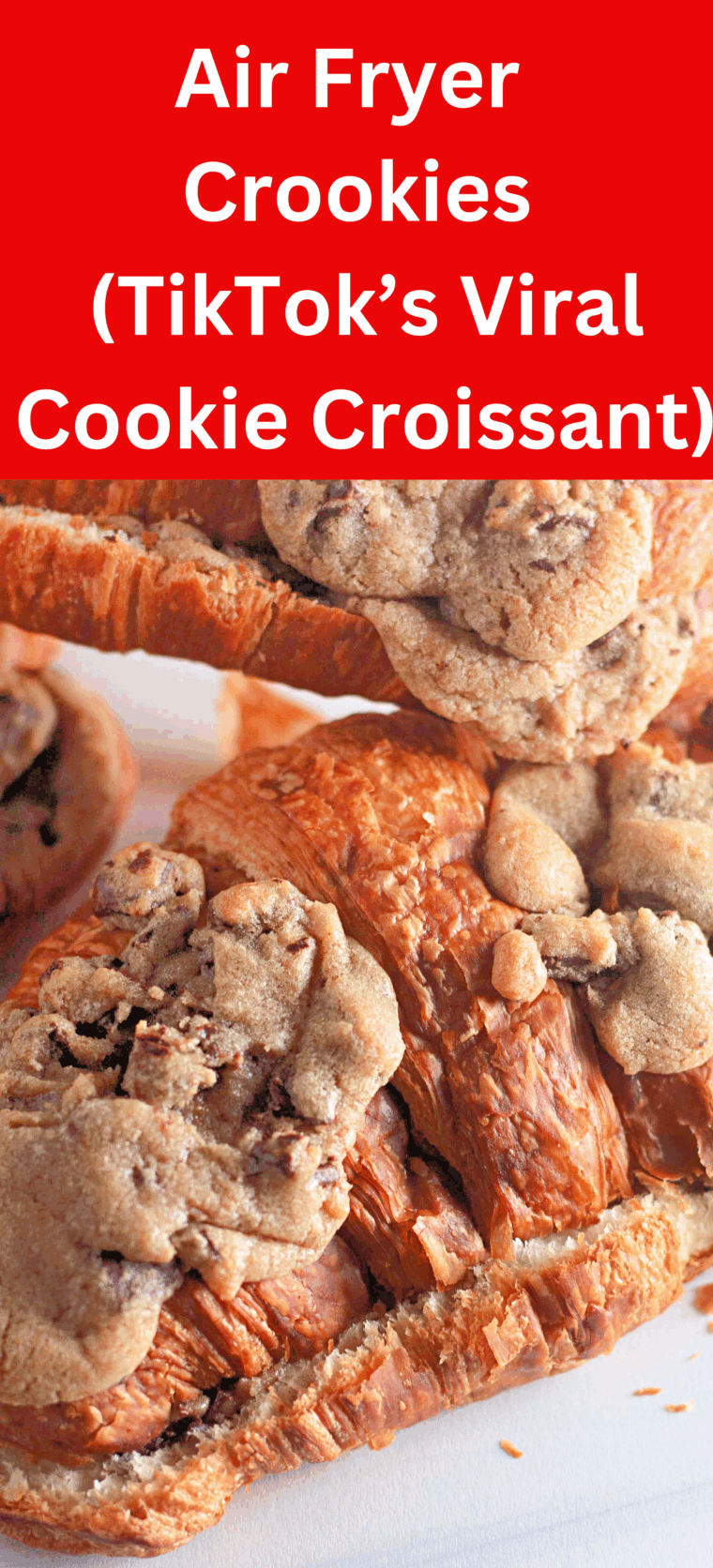 Air Fryer Crookies (TikTok’s Viral Cookie Croissant)
