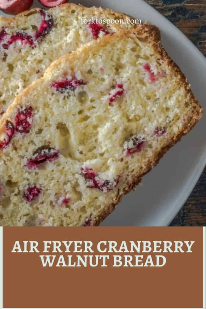 AIR FRYER CRANBERRY WALNUT BREAD