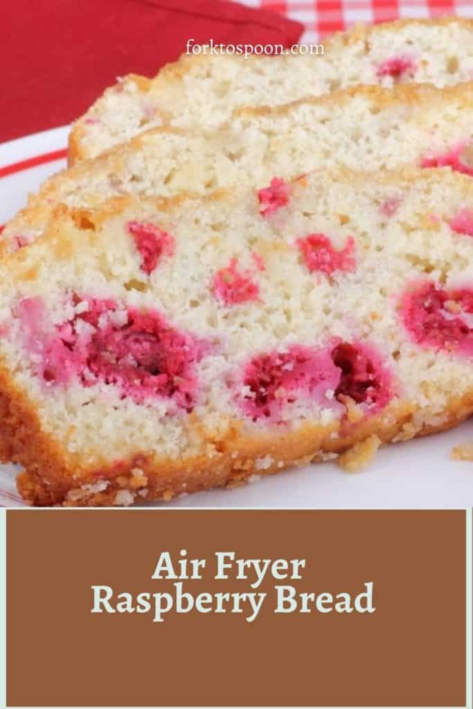Air Fryer Raspberry Bread