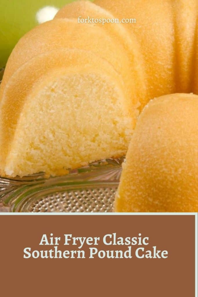 Air Fryer Classic Southern Pound Cake