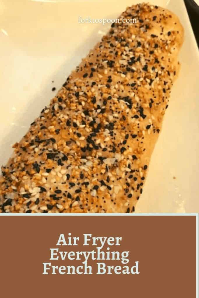 Air Fryer Everything French Bread