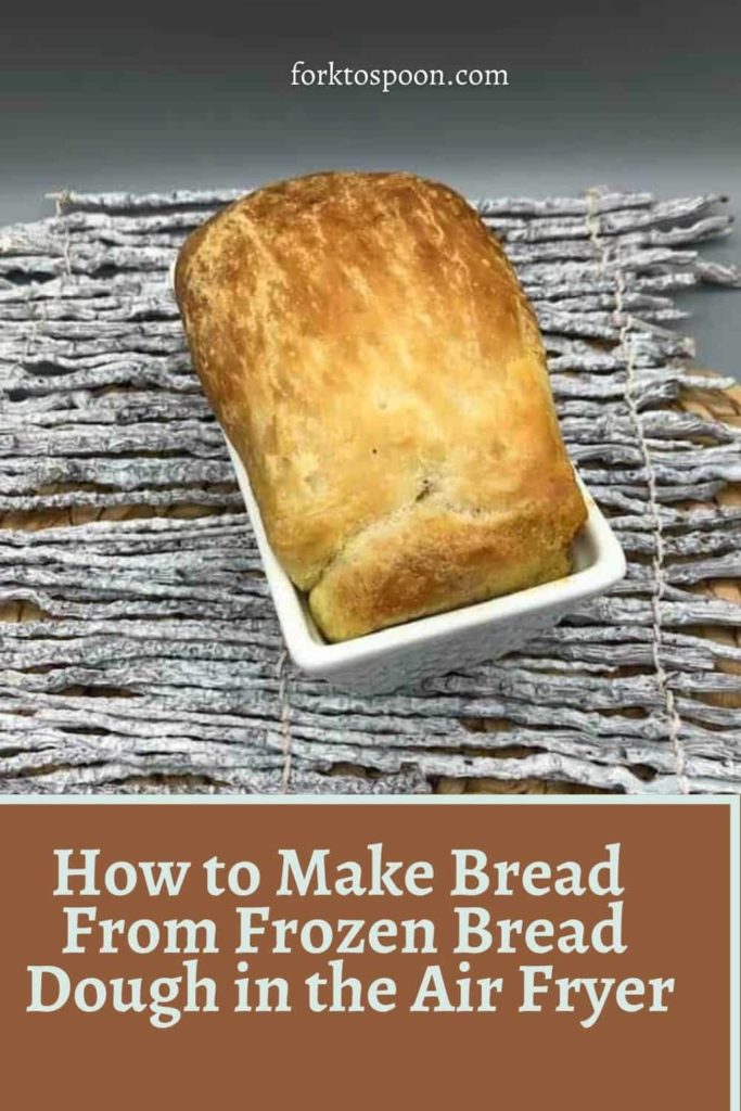 How to Make Bread From Frozen Bread Dough in the Air Fryer