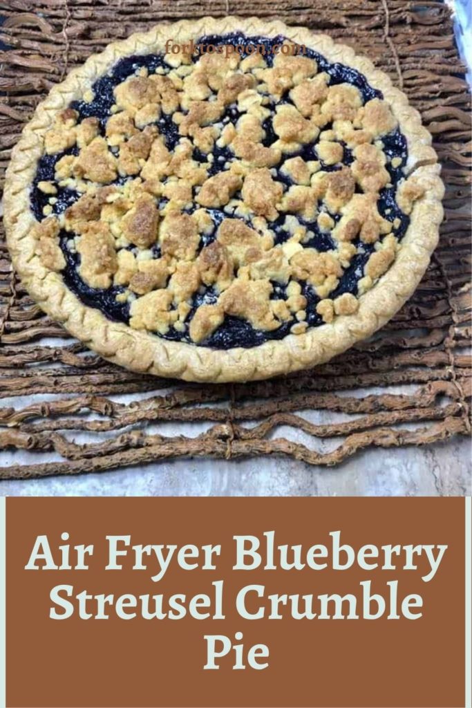 Air Fryer Blueberry Streusel Crumble Pie