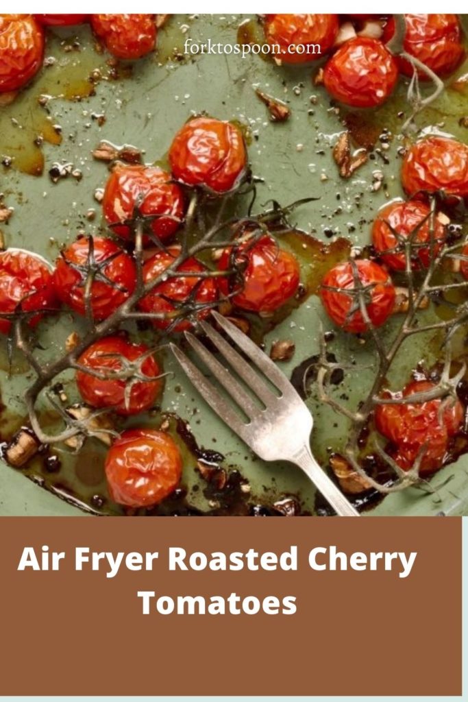 Air Fryer Roasted Cherry Tomatoes