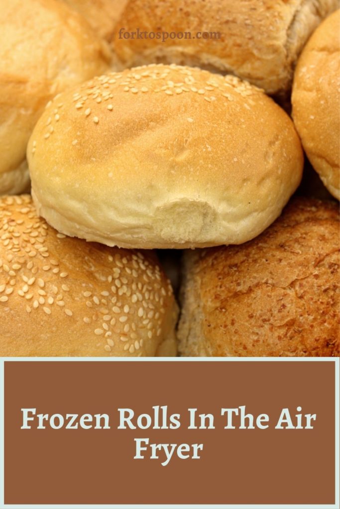 Frozen Rolls In The Air Fryer