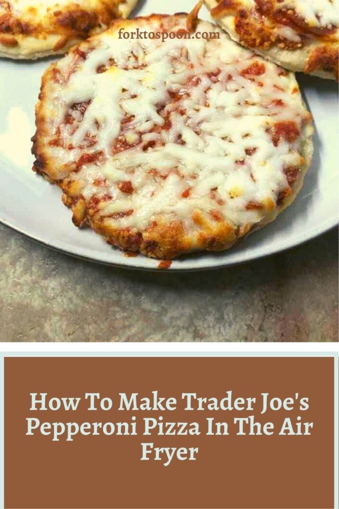 How To Make Trader Joe's Pepperoni Pizza In The Air Fryer