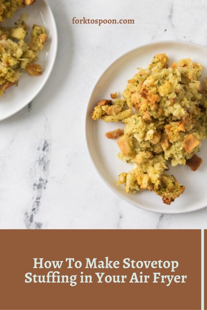 How To Make Stovetop Stuffing in Your Air Fryer