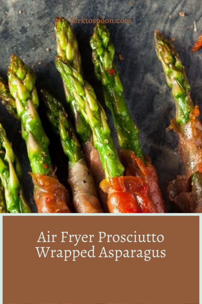 Air Fryer Prosciutto Wrapped Asparagus