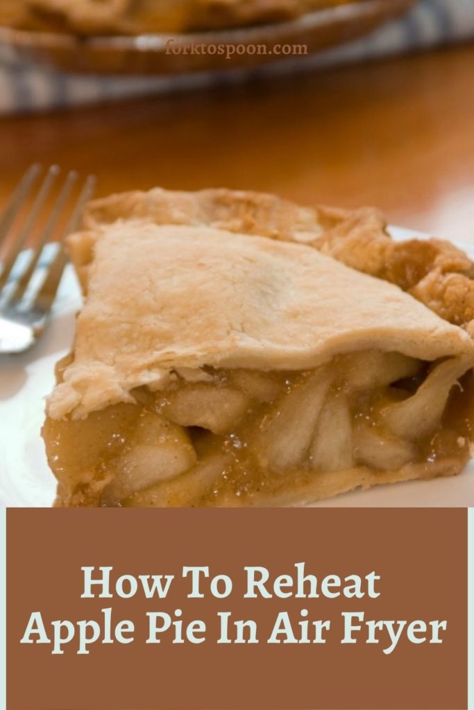 How To Reheat Apple Pie In Air Fryer