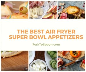The Best Air Fryer Super Bowl Appetizers