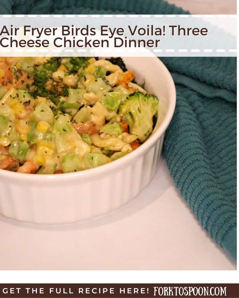 Air Fryer Birds Eye Voila! Three Cheese Chicken Dinner