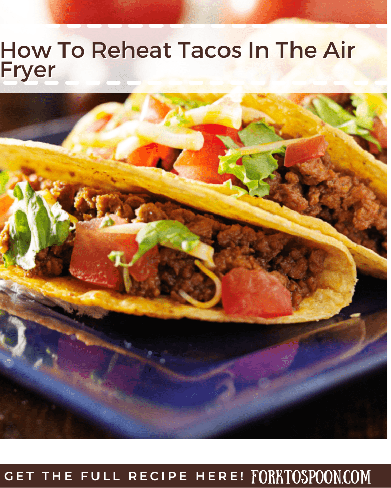 How To Reheat Tacos In The Air Fryer