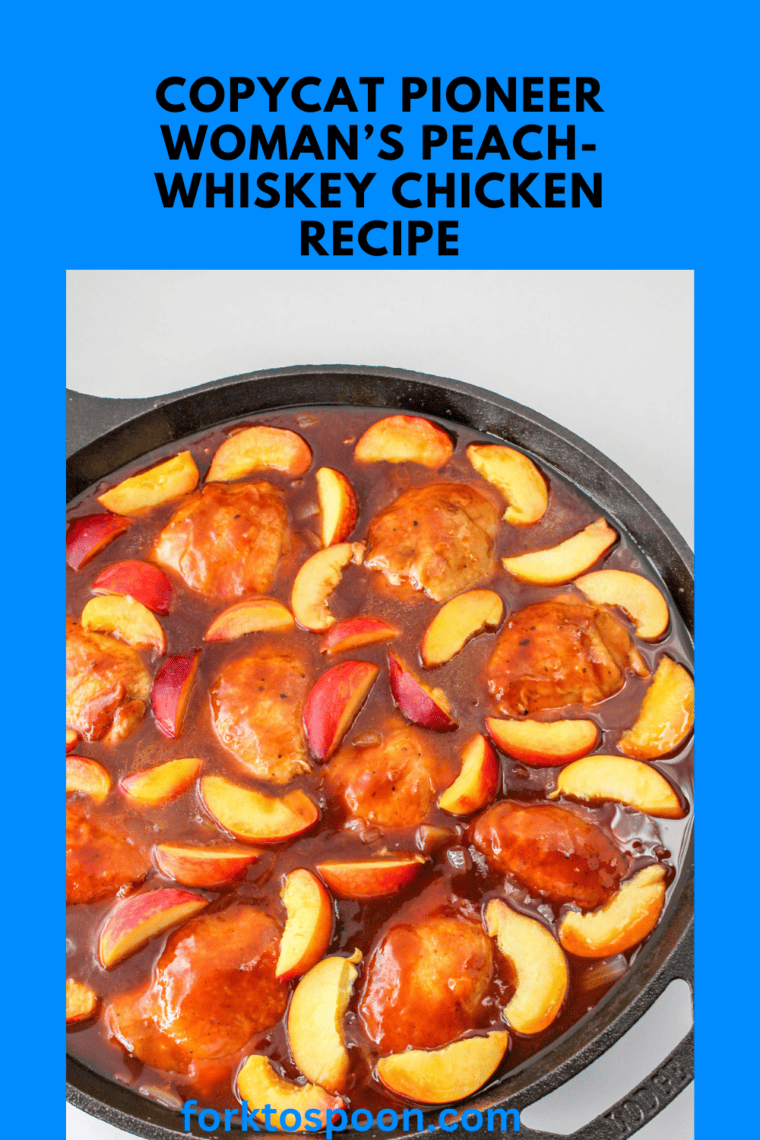 Copycat Pioneer Woman’s Peach-Whiskey Chicken Recipe