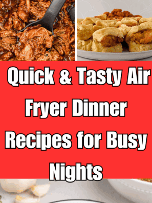 Quick & Tasty Air Fryer Dinner Recipes for Busy Nights