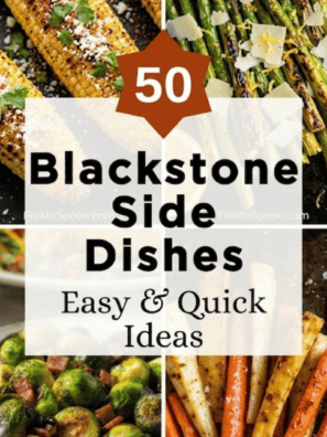 50 Blackstone Side Dishes - Easy & Quick Ideas