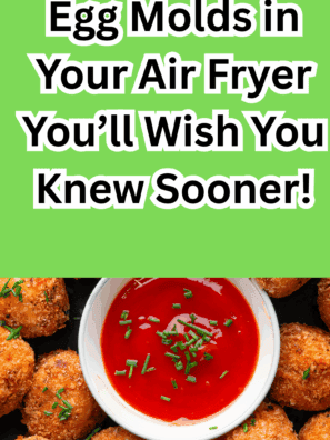 20 Genius Ways to Use Egg Molds in Your Air Fryer You’ll Wish You Knew Sooner!