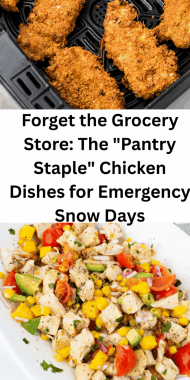 Forget the Grocery Store: The "Pantry Staple" Chicken Dishes for Emergency Snow Days
