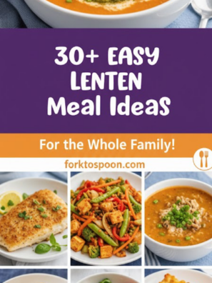 30+ Easy Lent Meal Ideas for the Whole Family