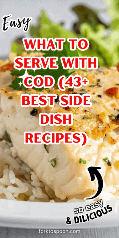 What to Serve with Cod (43+ Best Side Dish Recipes)