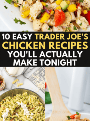 10 Easy Trader Joe’s Chicken Recipes You’ll Actually Make Tonight