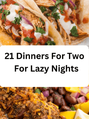 21 Easy Dinner Recipes For Two
