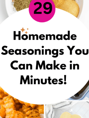 29 Homemade Seasonings You Can Make in Minutes!