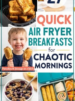 27 Quick Air Fryer Breakfasts for Chaotic School Mornings