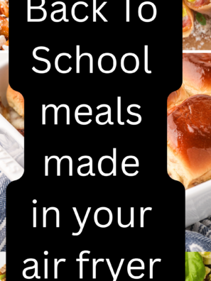 Back To School meals made in your air fryer