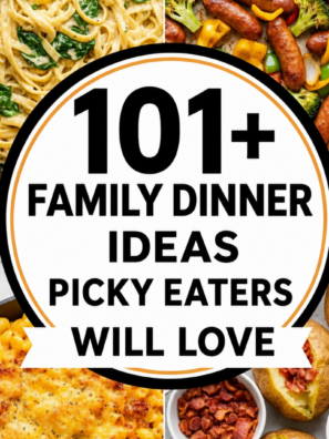 101+ Family Dinner Ideas Picky Eaters Will Love