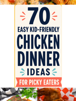70 Easy Kid Friendly Chicken Dinner Ideas for Picky Eaters