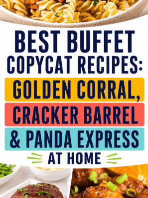 Best Buffet Copycat Recipes: Golden Corral, Cracker Barrel & Panda Express at Home