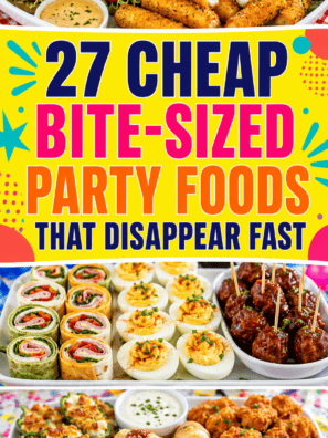 27 Cheap Bite-Sized Party Party Food That Disappear Fast