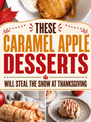 These Caramel Apple Desserts Will Steal the Show at Thanksgiving