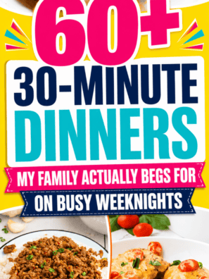 60+ 30-Minute Dinners My Family Actually Begs For on Busy Weeknights